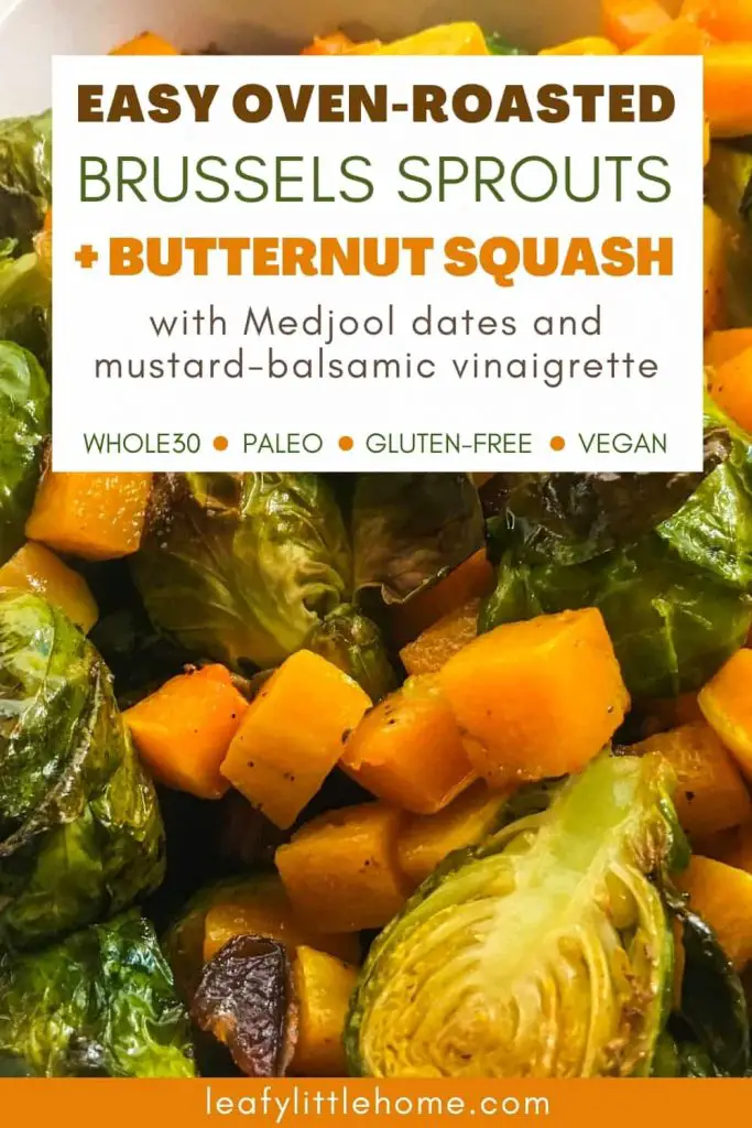 image of side dish with the text: easy oven-Roasted Brussels Sprouts and Butternut Squash With Medjool Dates and mustard-balsamic vinaigrette, whole30, paleo, gluten-free, vegan